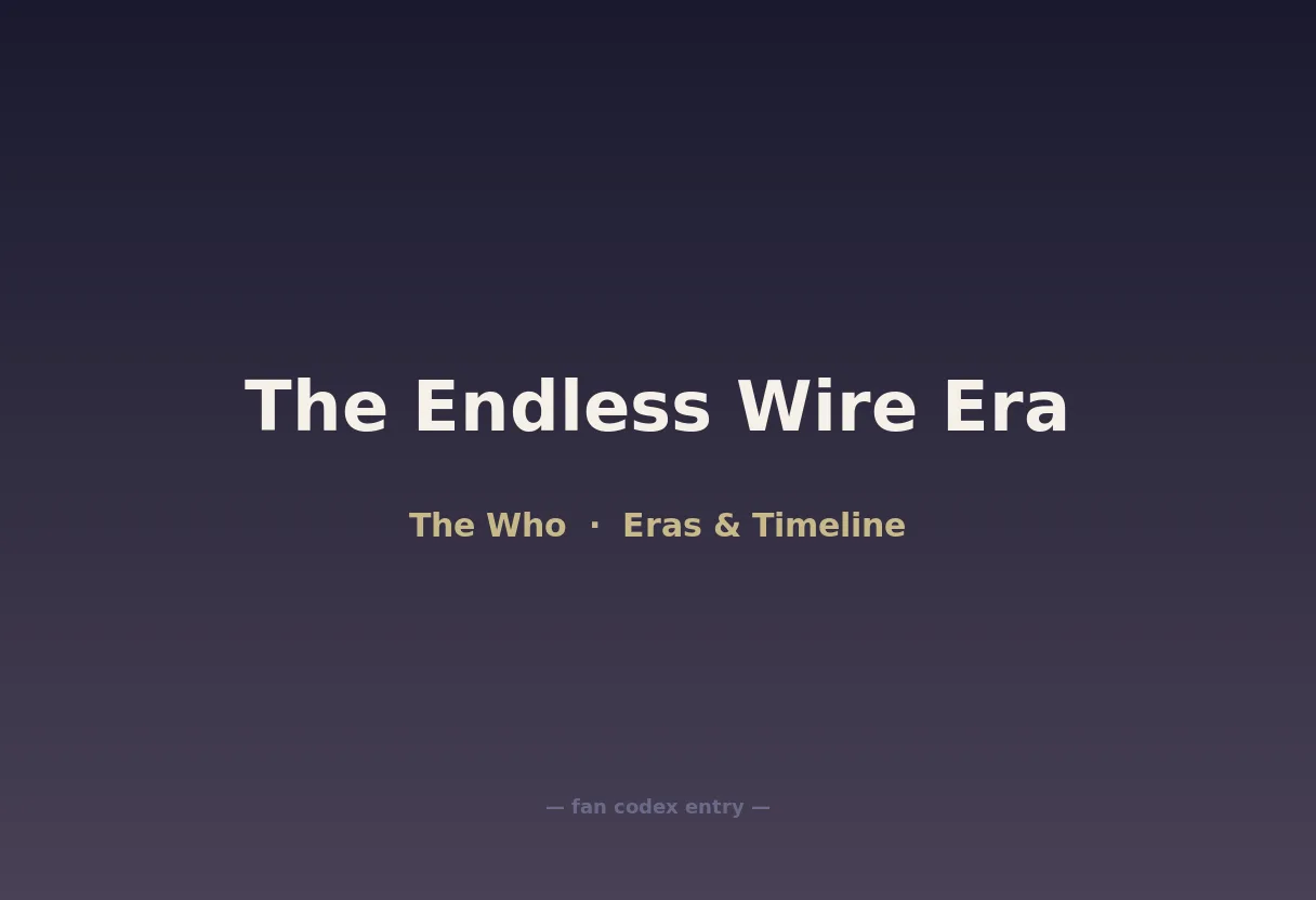 The Endless Wire Era